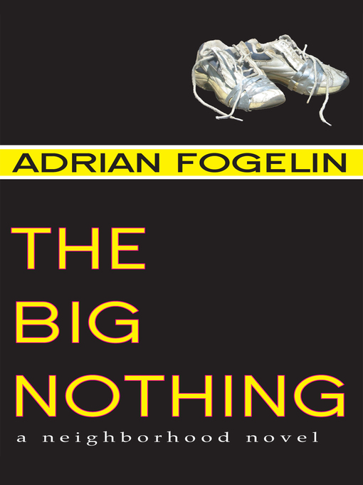 Title details for The Big Nothing by Adrian Fogelin - Available